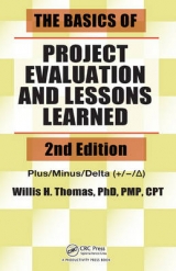 The Basics of Project Evaluation and Lessons Learned - Thomas, Willis H.; Lam, Raymond W.; Nutt, David J.; Thase, Michael E.