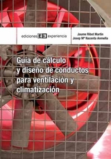 Guía de cálculo y diseño de conductos para ventilación y climatización - Josep Mª Nacenta Anmella