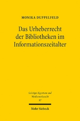 Das Urheberrecht der Bibliotheken im Informationszeitalter - Monika Duppelfeld