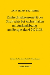 Zivilrechtsakzessorietät des Strafrechts bei Sachverhalten mit Auslandsbezug - Anna-Maria Brutscher