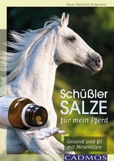 Schüßler-Salze für mein Pferd - Hans-Heinrich Jörgensen