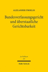 Bundesverfassungsgericht und überstaatliche Gerichtsbarkeit - Alexander Proelß