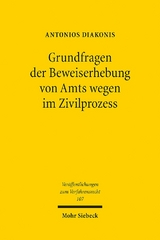 Grundfragen der Beweiserhebung von Amts wegen im Zivilprozess - Antonios Diakonis