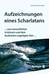 Aufzeichnungen eines Scharlatans - Helmut Scholli Scholze