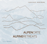 AlpenOrte/AlpineRetreats - Hannes Bäuerle, Claudia Miller