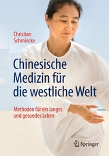 Chinesische Medizin für die westliche Welt - Schmincke, Christian