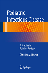 Pediatric Infectious Disease - Christine M. Houser