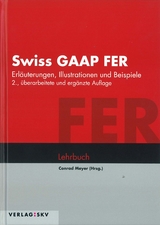 Swiss GAAP FER - Erläuterungen, Illustrationen und Beispiele - 