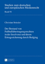 Der Bestand von Fußballübertragungsrechten in der Insolvenz und deren Ertragssicherung durch Hedging - Christian Strieder