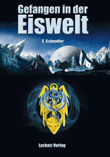 Gefangen in der Eiswelt - Sylke Scheufler