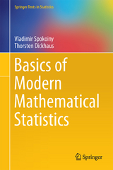 Basics of Modern Mathematical Statistics - Vladimir Spokoiny, Thorsten Dickhaus