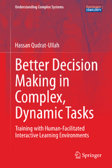 Better Decision Making in Complex, Dynamic Tasks - Hassan Qudrat-Ullah