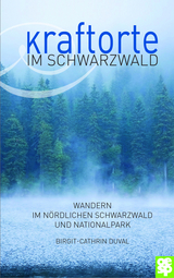 Kraftorte im Schwarzwald - Birgit-Cathrin Duval