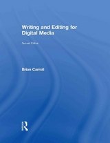 Writing and Editing for Digital Media - Carroll, Brian