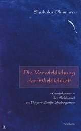 Die Verwirklichung der Wirklichkeit - Shohaku Okumura