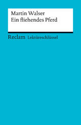 Lektüreschlüssel. Martin Walser: Ein fliehendes Pferd - Martin Walser, Olaf Kutzmutz