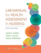 Lab Manual for Health Assessment in Nursing - Weber, Janet; Kelley, Jane