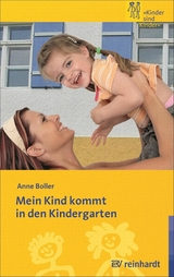 Mein Kind kommt in den Kindergarten - Anne Boller