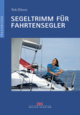 Segeltrimm für Fahrtensegler - Rob Gibson