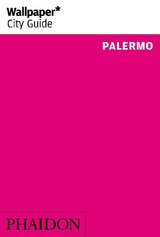 Wallpaper* City Guide Palermo 2014 - Editors of Wallpaper* City Guide