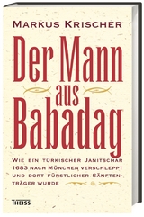 Der Mann aus Babadag - Markus Krischer