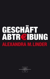 Geschäft Abtreibung - Linder, Alexandra M