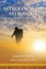 Astrolocality Astrology: A Guide to What it is and How to Use it - Davis, Martin