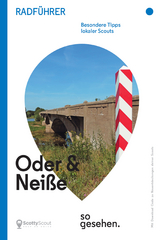 Oder-Neiße-Radweg Radführer: Oder und Neiße so gesehen. - Linda Holfeld, Claudia Pautz, Juliane Rau, Jürgen Stelling, Nancy Waldmann, Brigitta Wend, Lina Wind