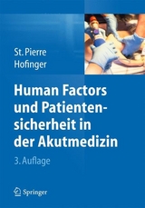 Human Factors und Patientensicherheit in der Akutmedizin - Michael St.Pierre, Gesine Hofinger