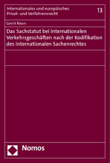 Das Sachstatut bei internationalen Verkehrsgeschäften nach der Kodifikation des internationalen Sachenrechtes - Gerrit Rixen