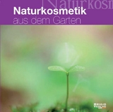 Naturkosmetik aus dem Garten - Frieda Albersperger