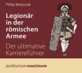 Legionär in der römischen Armee - Matyszak, Philip