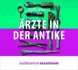 Ärzte in der Antike - Achner, Heike