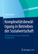 Komplexitätsbewältigung in Betrieben der Sozialwirtschaft - Thomas Behr