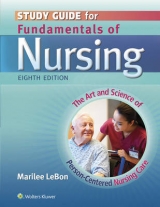 Study Guide for Fundamentals of Nursing - Taylor, Carol; Lillis, Carol; Lynn, Pamela; LeBon, Marilee