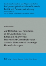 Zur Bedeutung der Simulation in der Ausbildung von Rettungsdienstpersonal im deutschen Gesundheitswesen - Aktuelle Situation und zukünftige Herausforderungen - Manuel Geuen