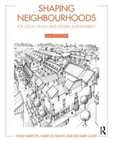 Shaping Neighbourhoods - Barton, Hugh; Grant, Marcus; Guise, Richard