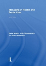 Managing in Health and Social Care - Martin, Vivien; Charlesworth, Julie; Henderson, Euan