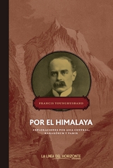 Por el Himalaya - Francis Younghusband