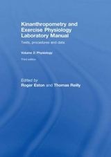 Kinanthropometry and Exercise Physiology Laboratory Manual: Tests, Procedures and Data - Eston, Roger; Reilly, Thomas; Reilly, Tom; Eston, Roger