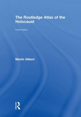 The Routledge Atlas of the Holocaust - Gilbert, Martin