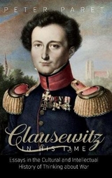 Clausewitz in His Time - Peter Paret