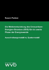 Die Weiterentwicklung des Erneuerbare-Energien-Gesetzes (EEG) für die zweite Phase der Energiewende - Susann Pankow