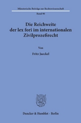 Die Reichweite der lex fori im internationalen Zivilprozeßrecht. - Fritz Jaeckel