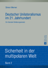 Deutscher Unilateralismus im 21. Jahrhundert - Simon Werner