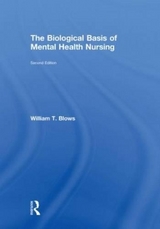 The Biological Basis of Mental Health Nursing - Blows, William T.