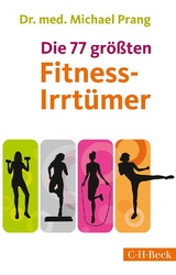 Die 77 größten Fitness-Irrtümer - Michael Prang