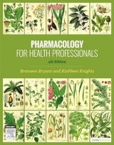 Pharmacology for Health Professionals - Bryant, Bronwen; Knights, Kathleen