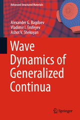 Wave Dynamics of Generalized Continua - Alexander G. Bagdoev, Vladimir I. Erofeyev, Ashot V. Shekoyan