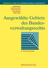 Ausgewählte Gebiete des Bundesverwaltungsrechts - Isabelle Häner, Andreas Lienhard, Pierre Tschannen, Felix Uhlmann, Stefan Vogel